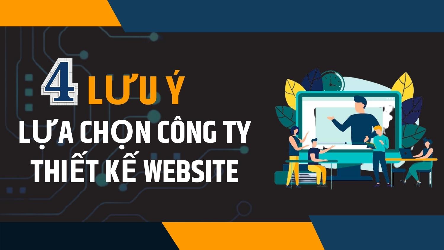 4 điều khách hàng nên quan tâm nhất khi chọn công ty thiết kế web