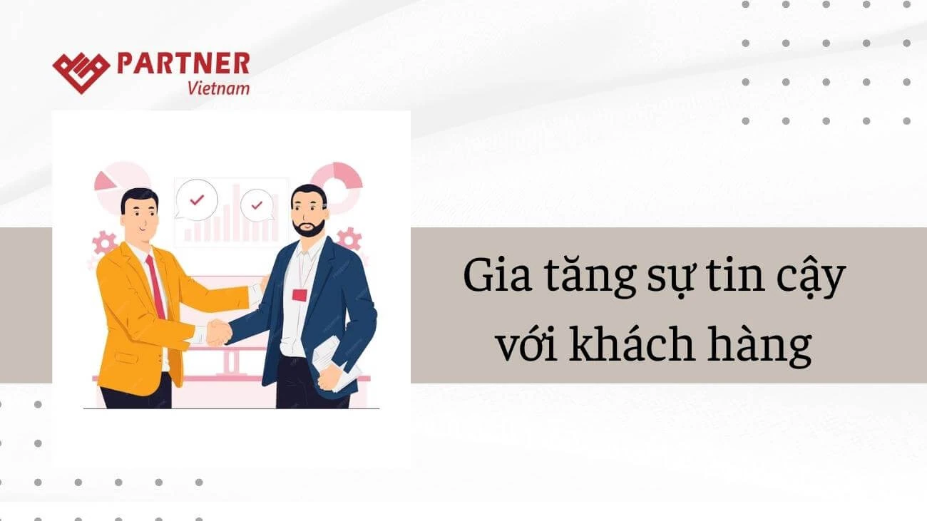 Gia tăng sự tin cậy với khách hàng